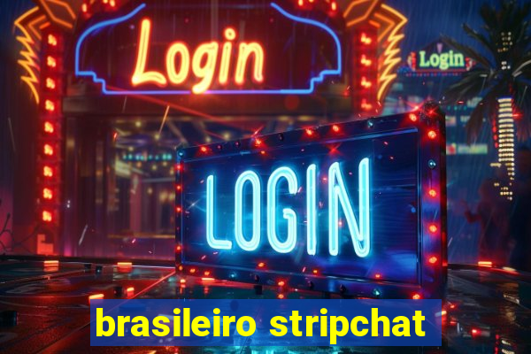 brasileiro stripchat